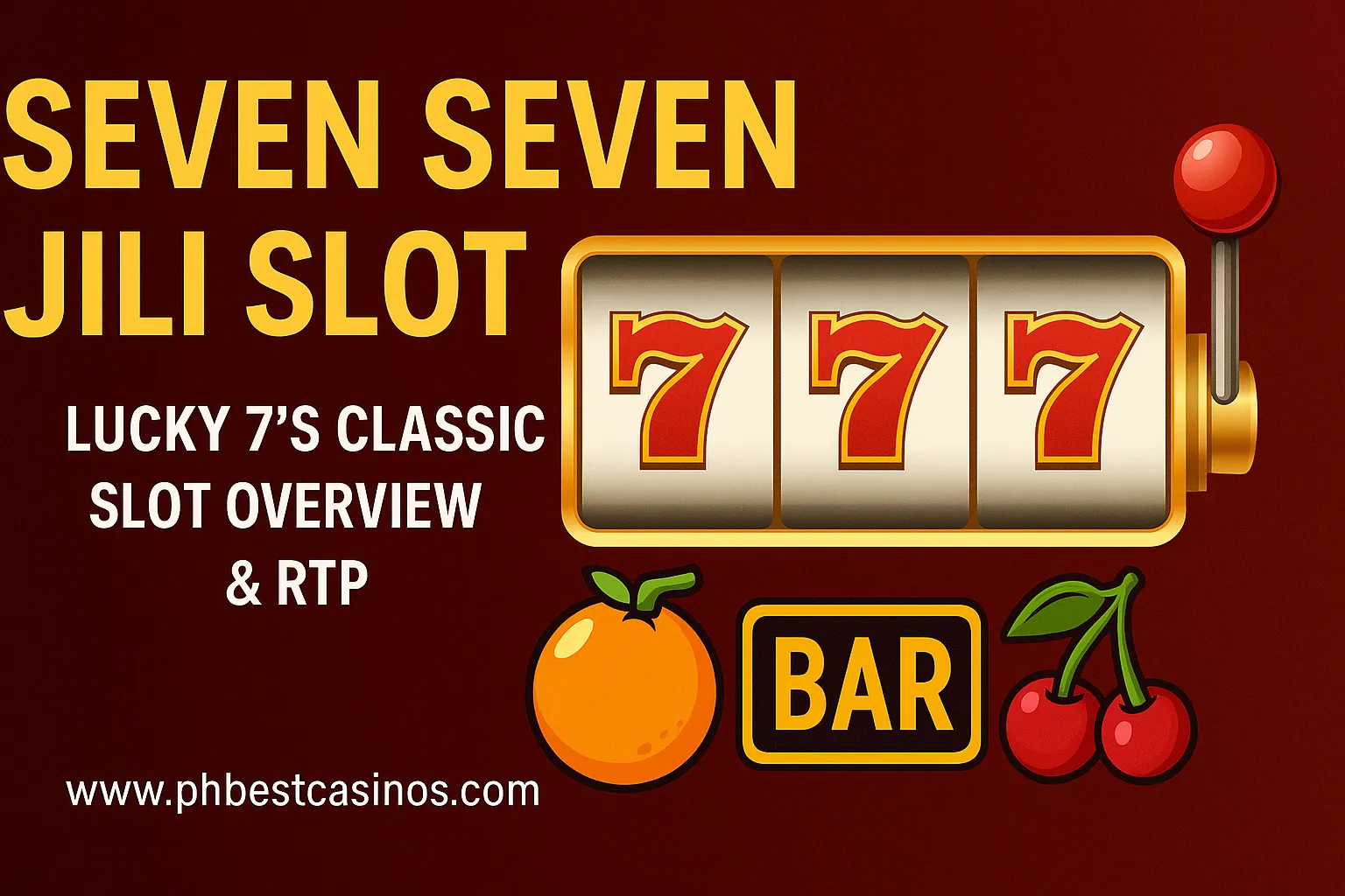 JILI Seven Seven Seven Slot – Lucky 7’s Classic Slot Overview & RTP