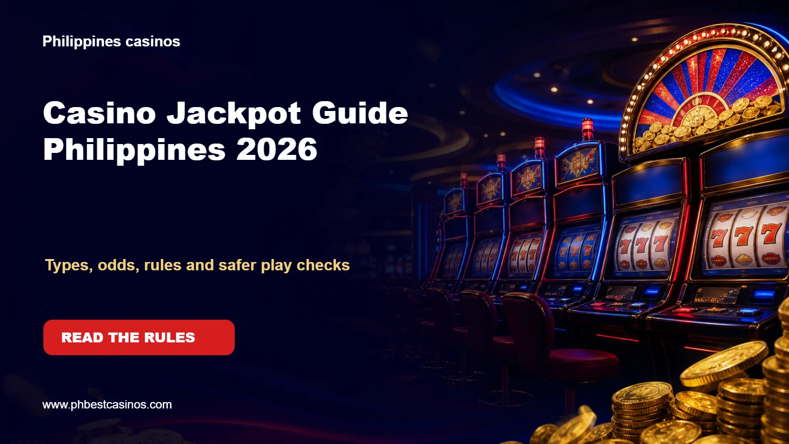 Casino Jackpot Guide Philippines 2026: Types, Odds, Rules and Safer Play Checks