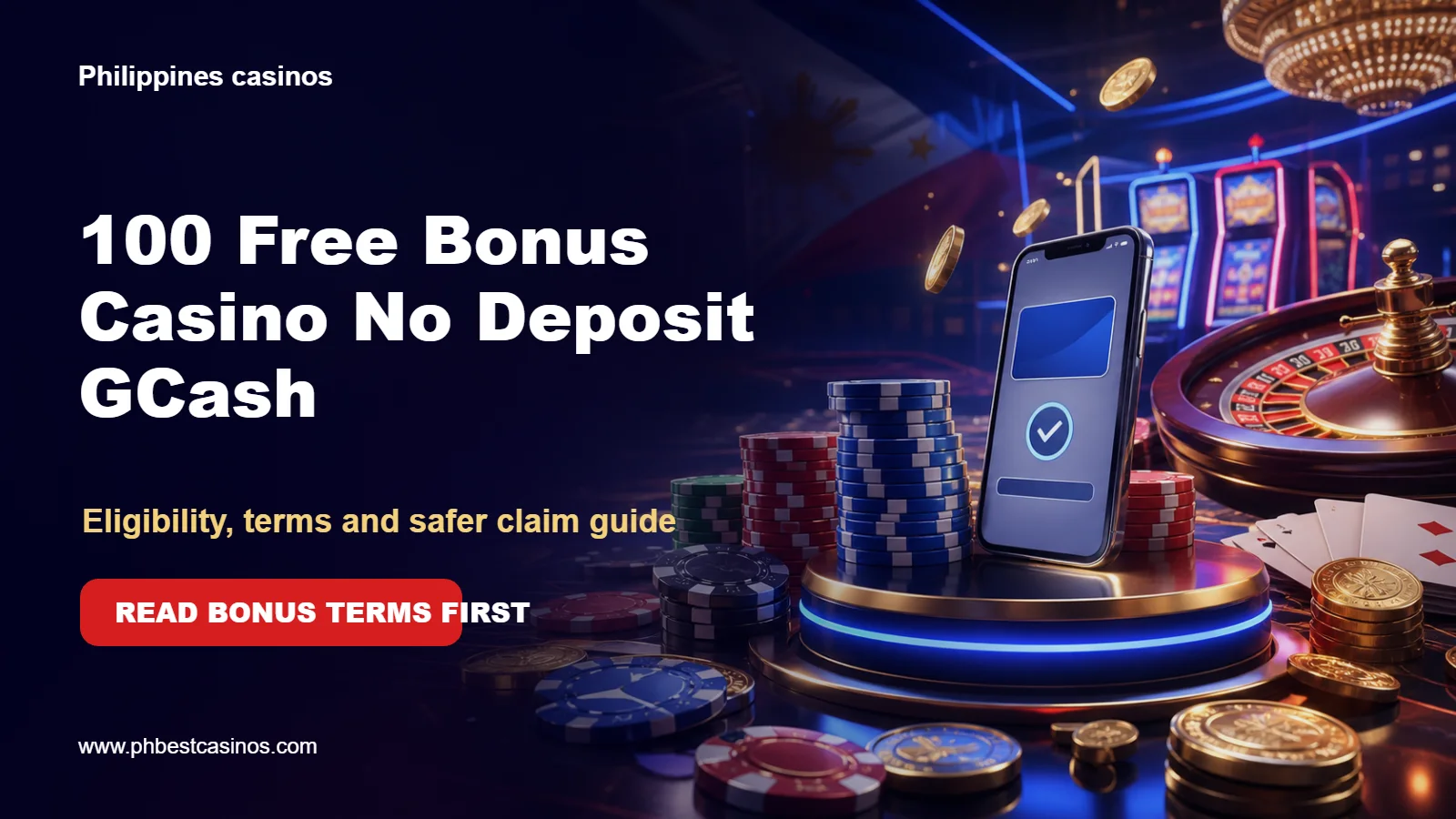 100 Free Bonus Casino No Deposit GCash: Eligibility, Terms and Claim Checklist (2026)